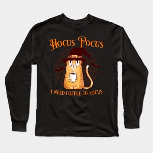 Hocus pocus I need coffee to focus Long Sleeve T-Shirt